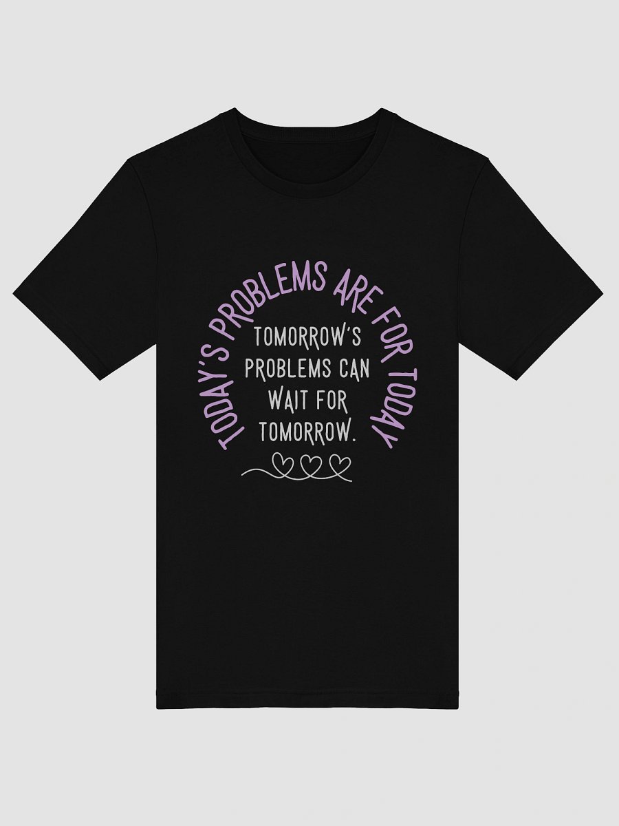 Today’s Problems Are for Today– Mental Health Quote Tee product image (6)