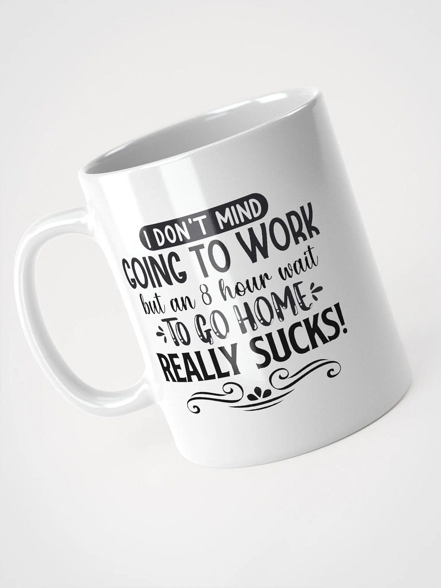 Going to Work 8 Hour Wait Coffee Tea Mug product image (3)