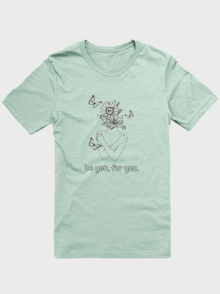 be you, for you t shirt product image (1)