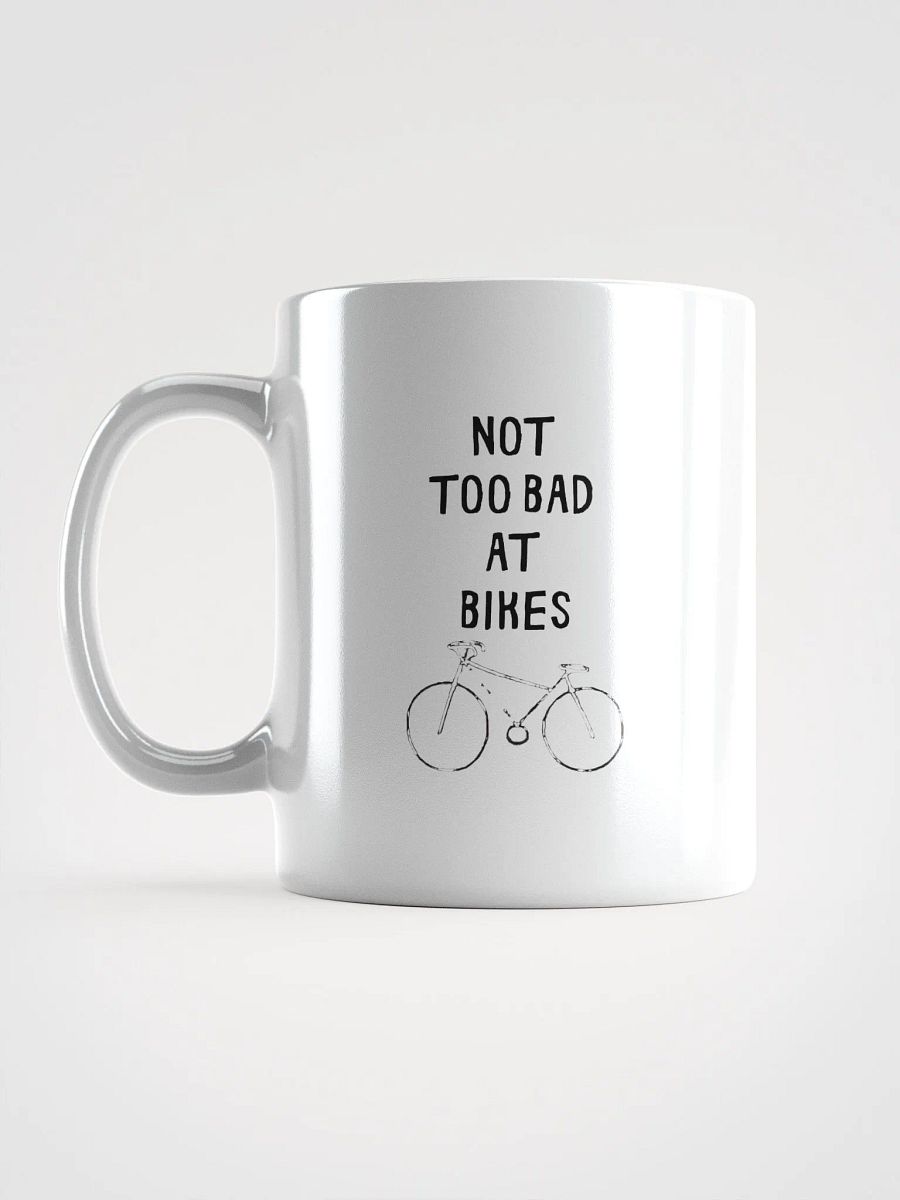 Not Too Bad at Bikes Mug product image (1)