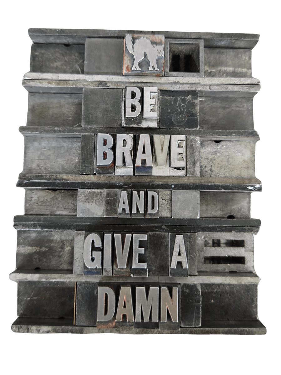 BE BRAVE AND GIVE A DAMN — letterpress print product image (2)