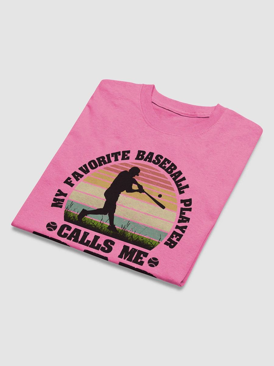 My Favorite Baseball Player Calls Me Dad product image (41)