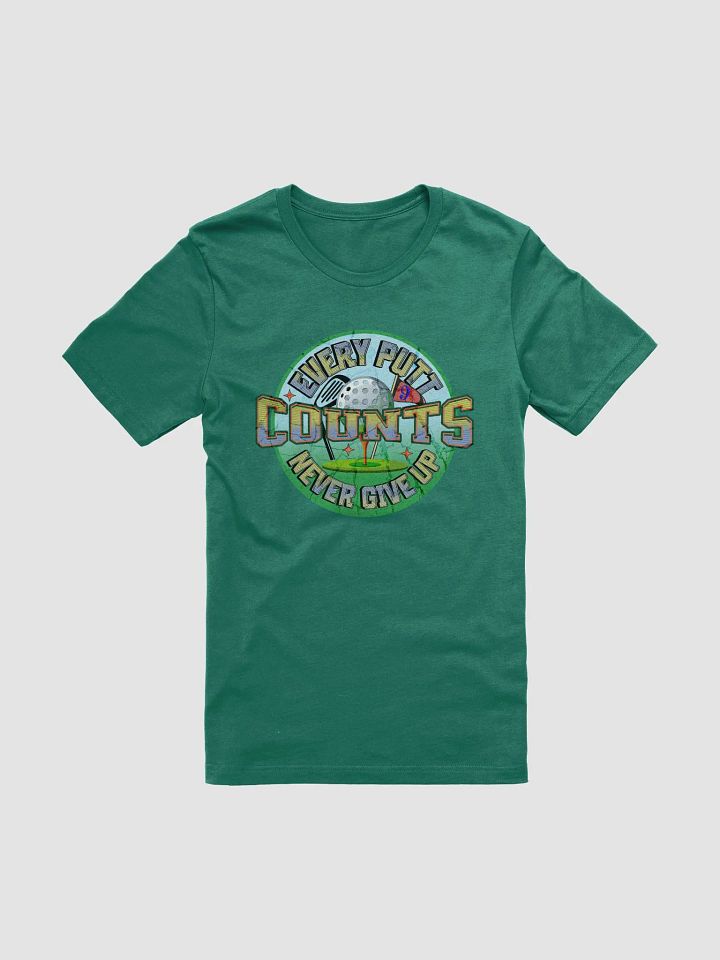 Every Putt Counts Never Give Up Golf Enthusiast's Motto Tee product image (25)