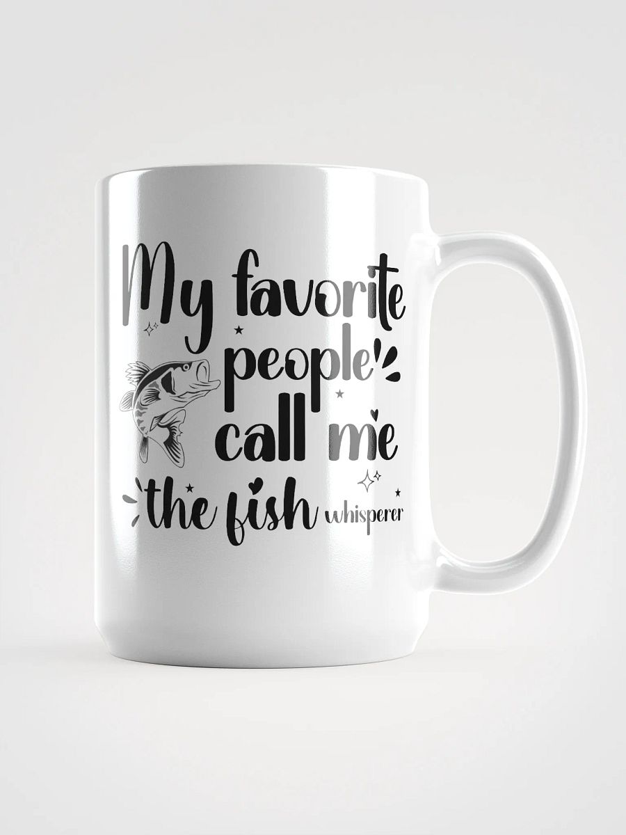My Favorite People Call Me The Fish Whisperer, White Glossy Ceramic Mug product image (1)