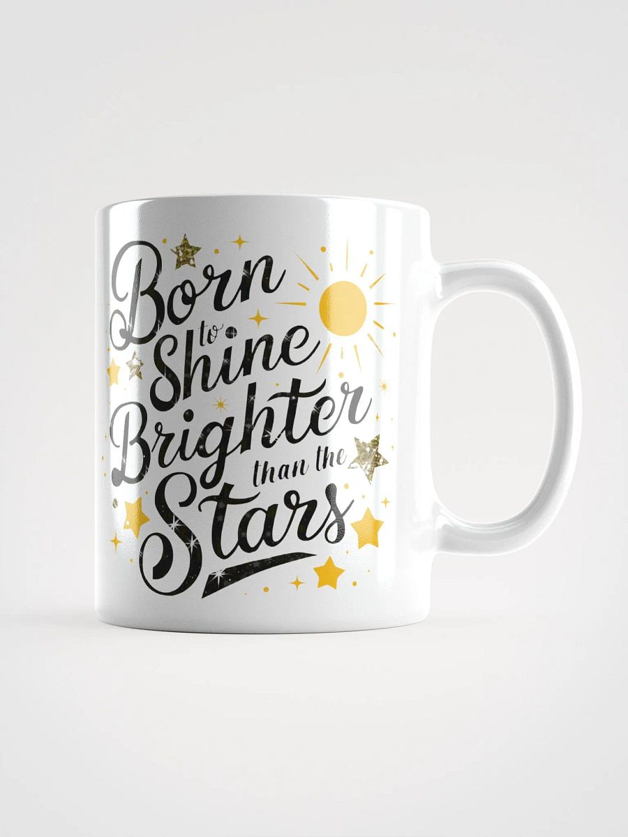 Born To Shine Brighter Than The Stars Mug product image (2)