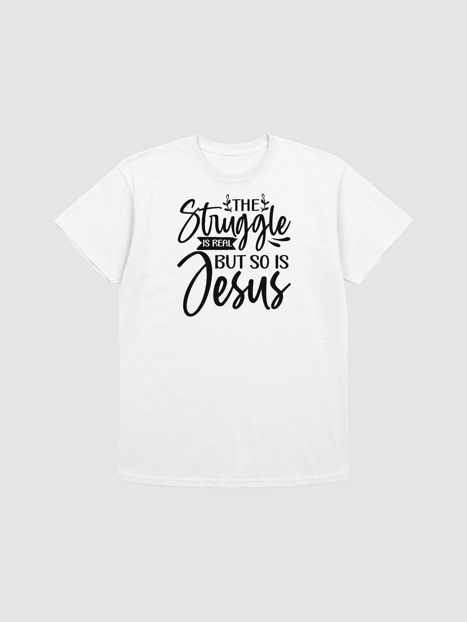 THE STRUGGLE IS REAL BUT SO IS JESUS T-SHIRT product image (1)