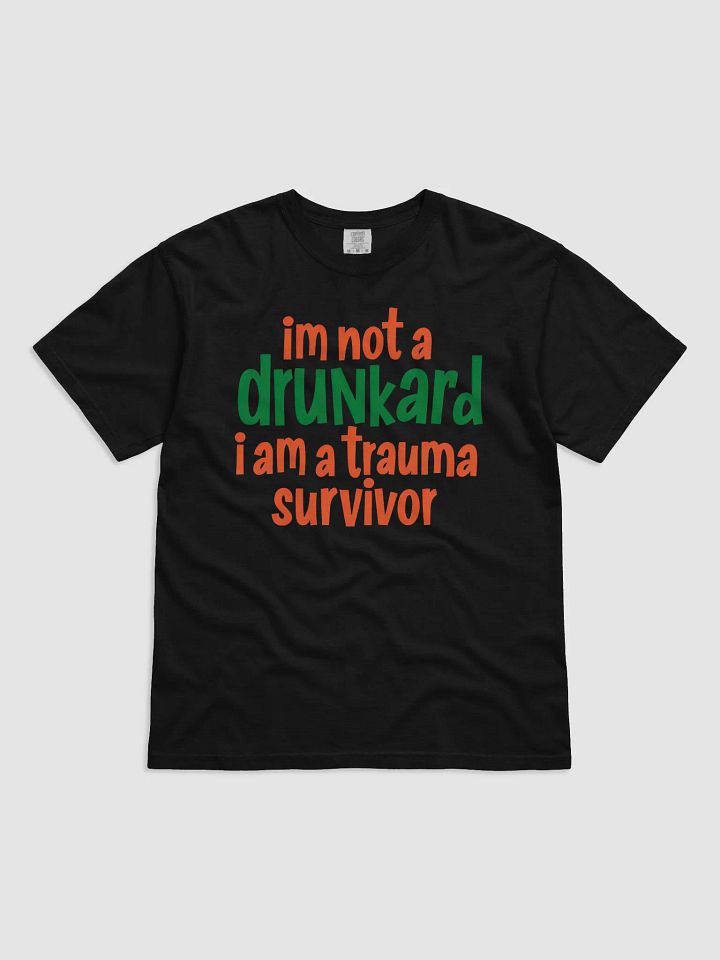 I'm Not a Drunkard, I'm a Trauma Survivor Graphic T-Shirt – Mental Health Awareness Tee, Unisex Inspirational Shirt product image (8)