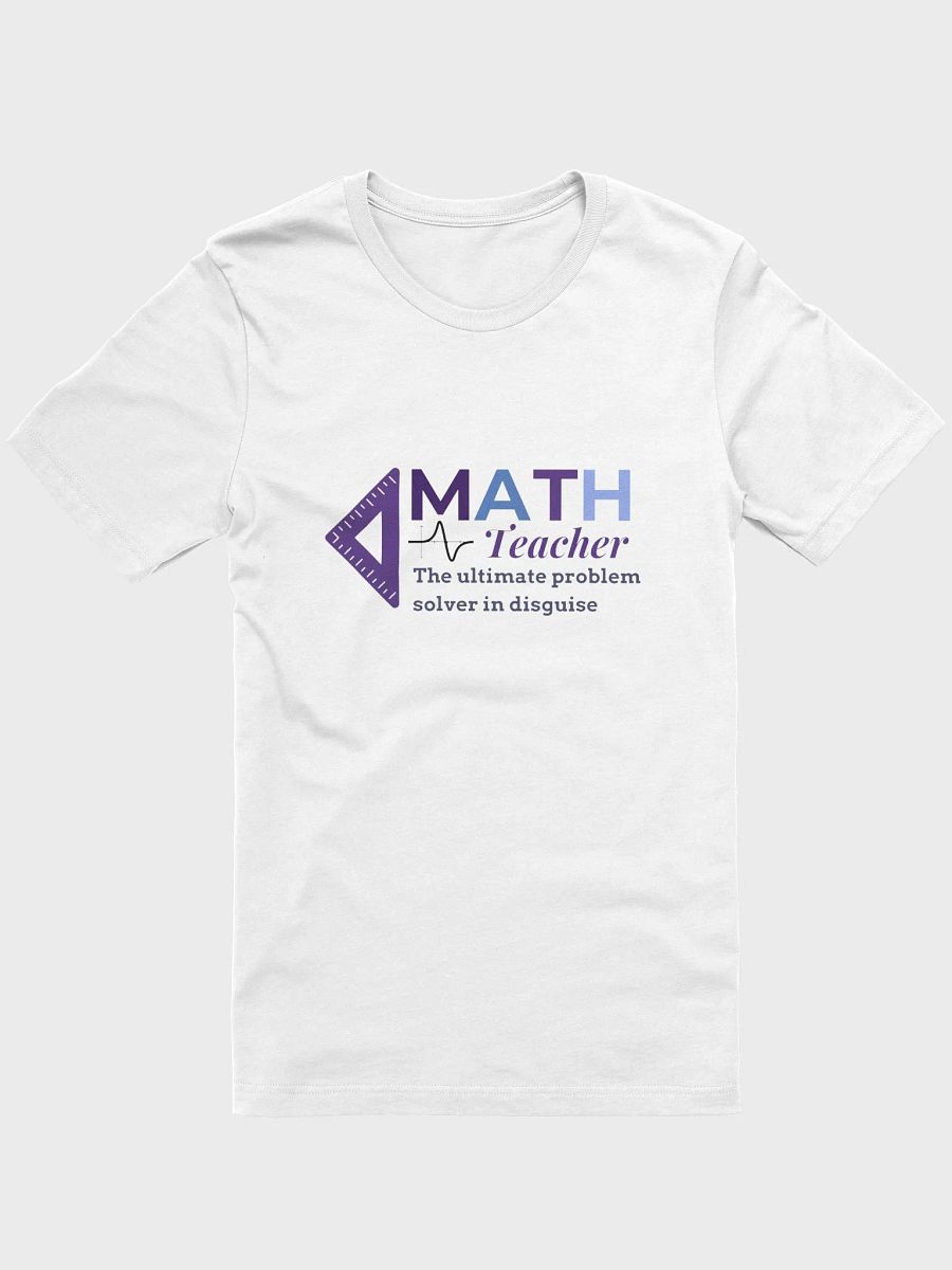 Math Teacher: The Ultimate Problem Solver T-Shirt product image (4)