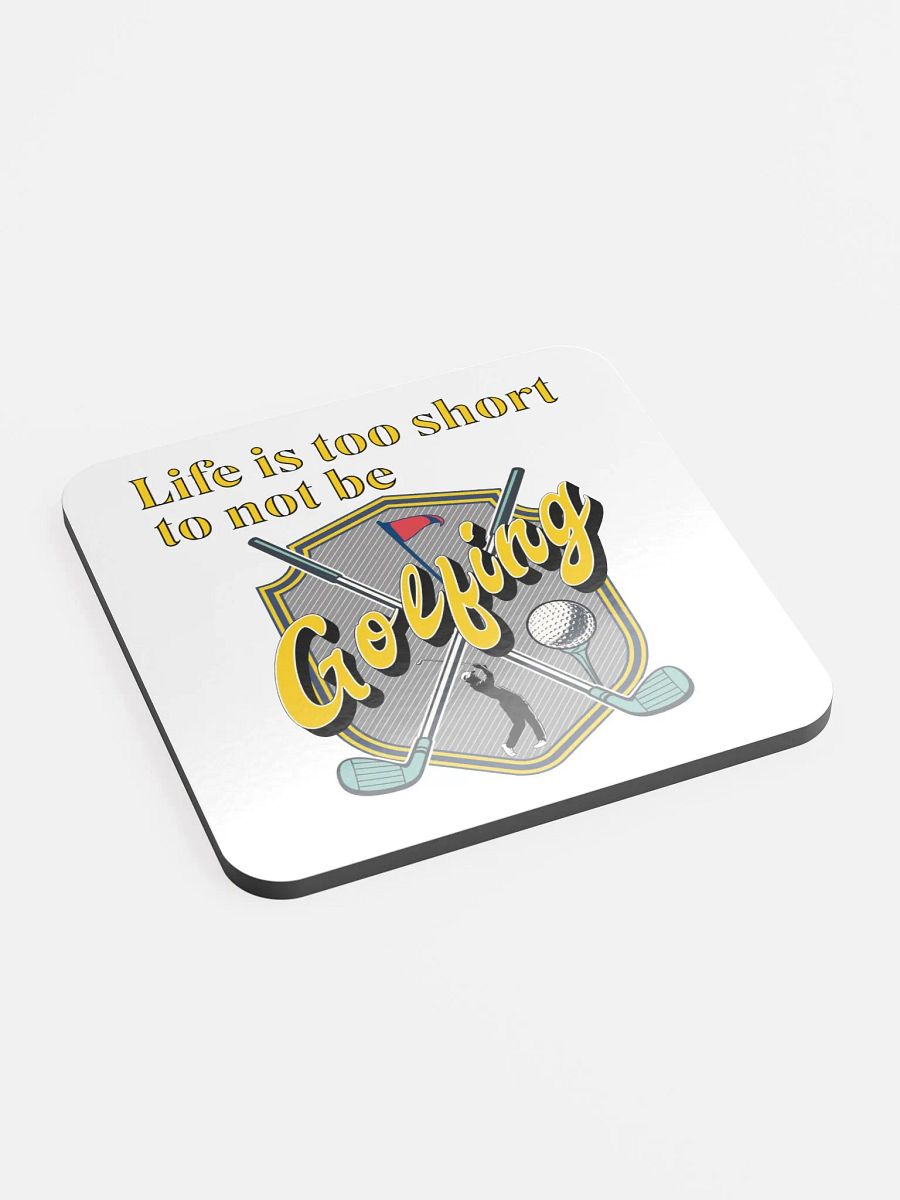 Life Is Too Short To Not Be Golfing Swing into Style Coaster product image (3)