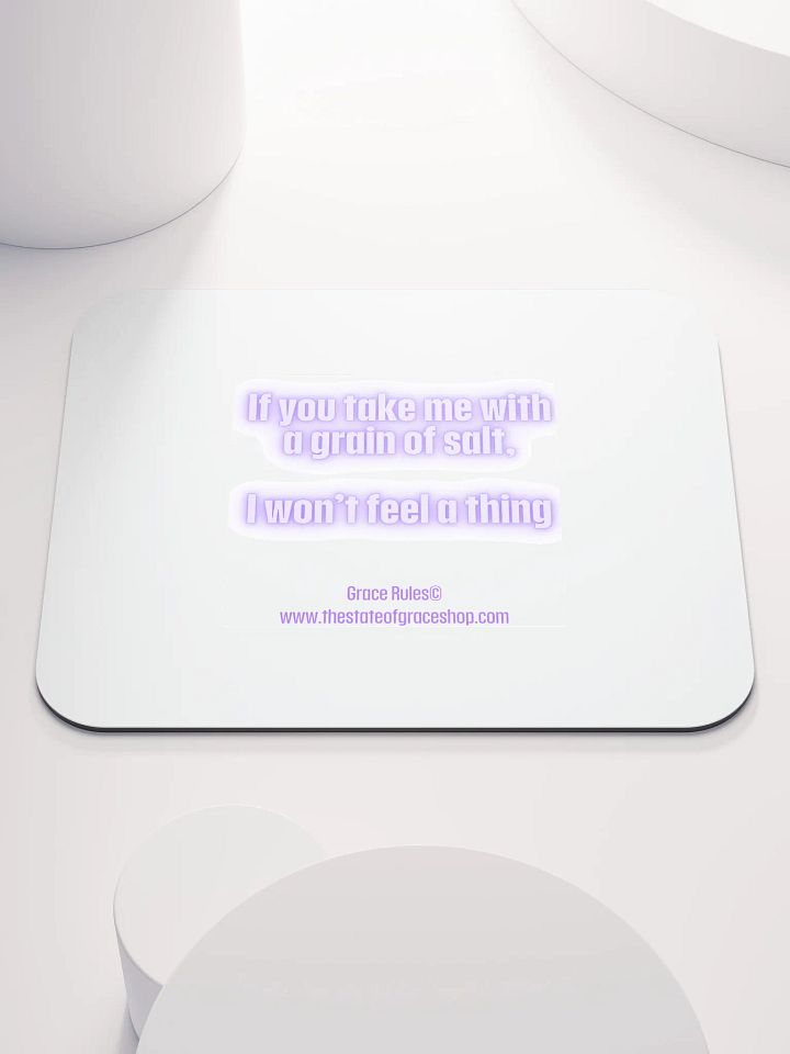 FUNNY DESK MATS 4 U - “If you take me with a grain of salt, I won’t feel a thing.” product image (1)