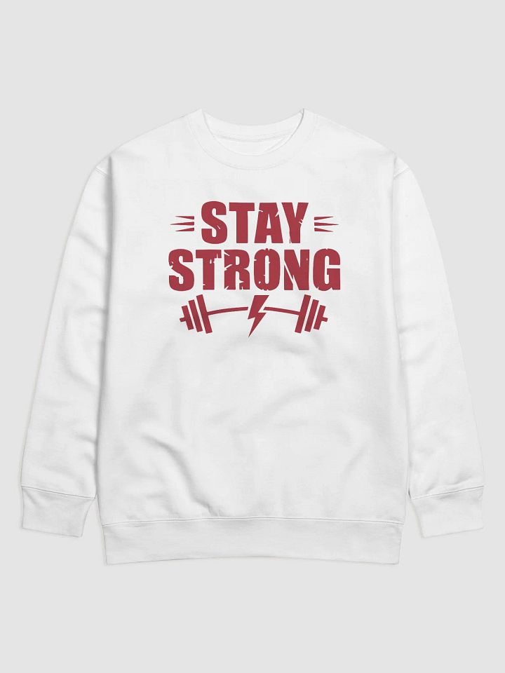 Stay Strong Sweatshirt - Unleash Your Potential product image (17)