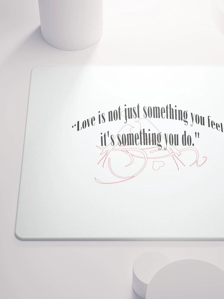 LOVE IS NOT JUST SOMETHING YOU FEEL; IT'S SOMETHING YOU DO. product image (10)
