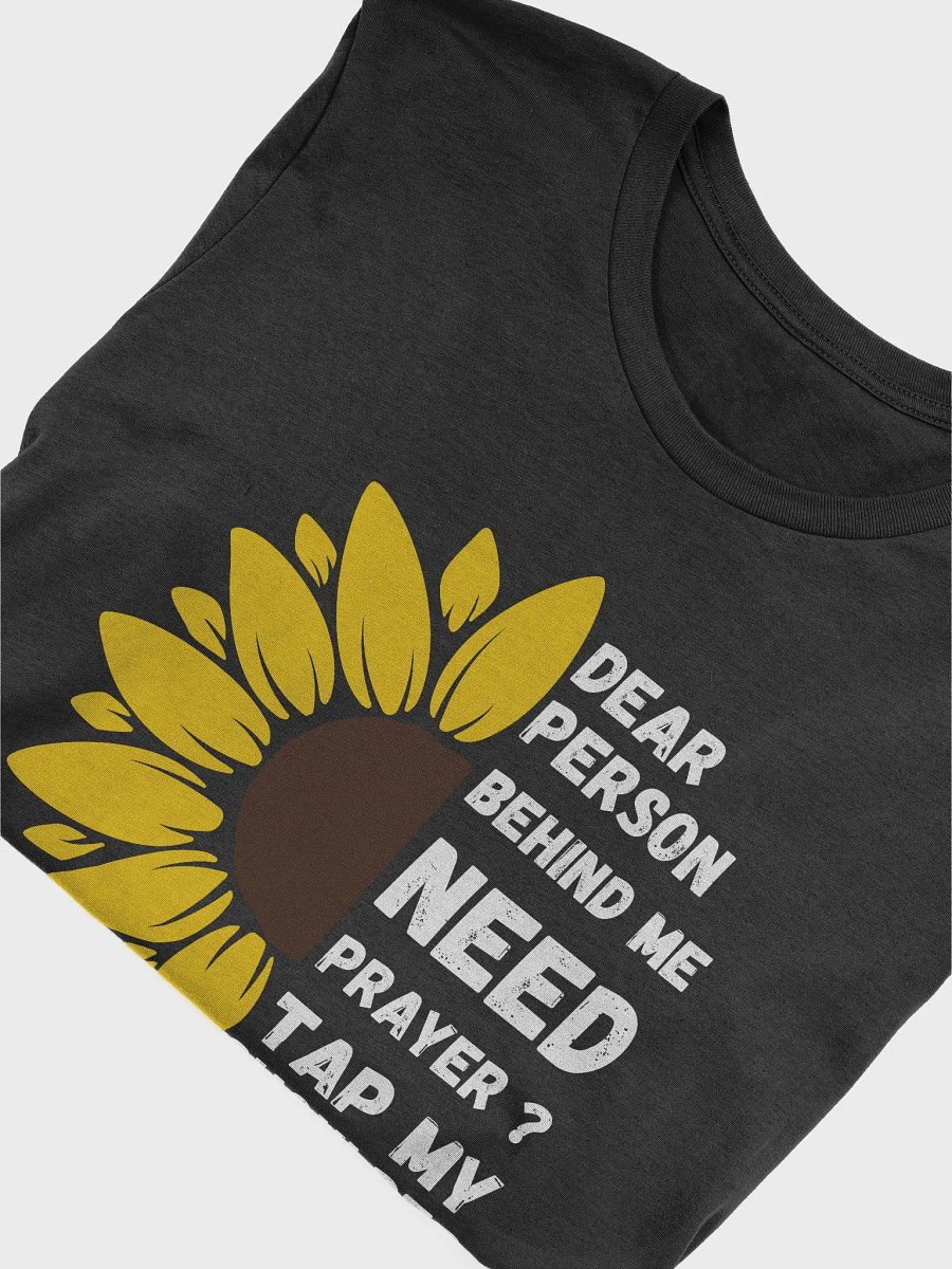 Dear Person Behind Me Need Prayer Tap My Shoulder on Back T-Shirt product image (5)
