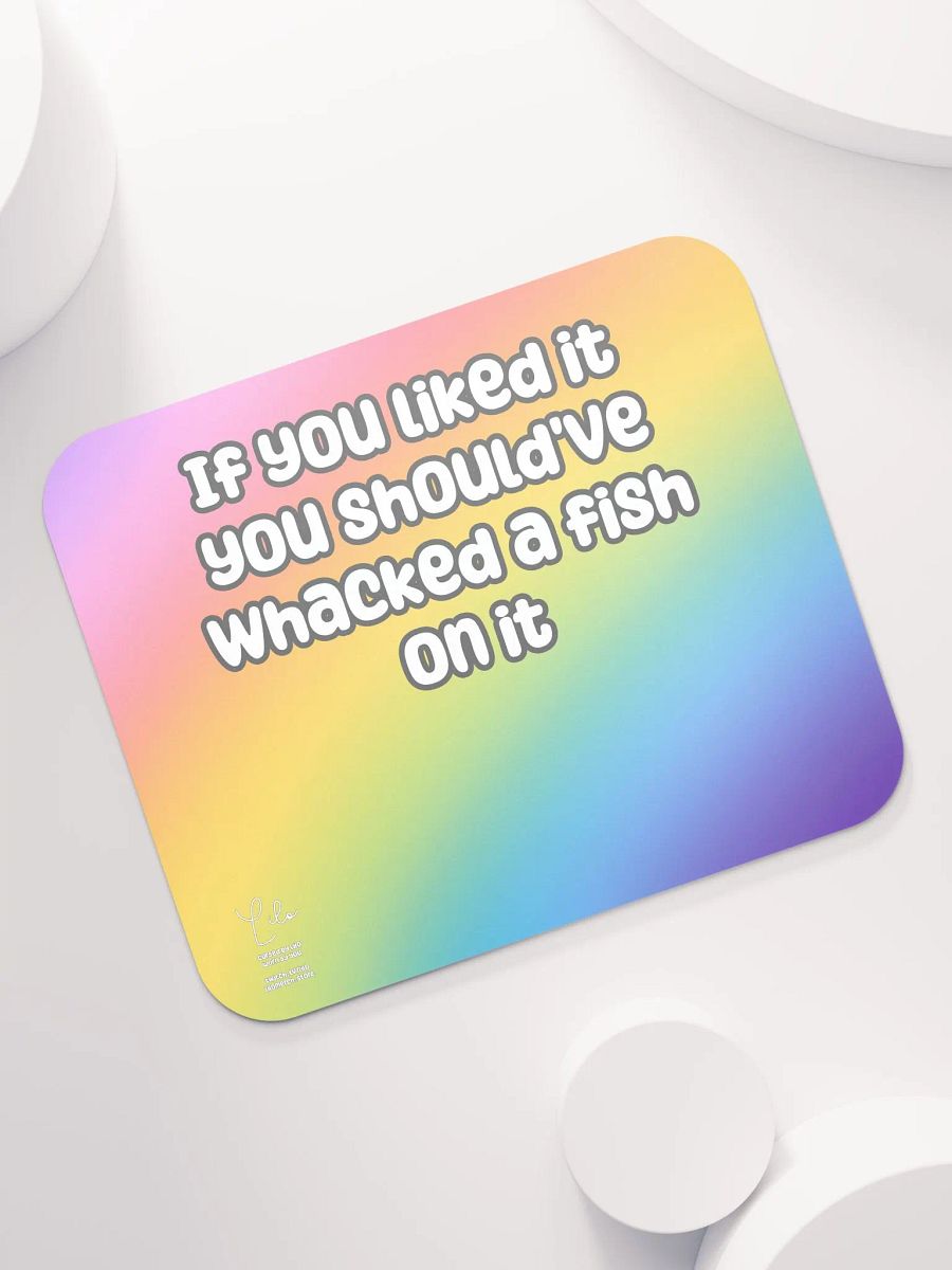 If You Liked it, You Should've Whacked a Fish On It Medium Mouse Mat - rainbow product image (7)