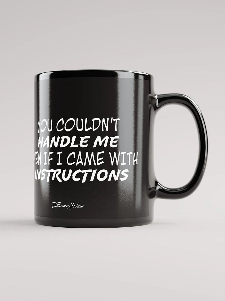 You Couldn't Handle Me Even with Instructions Mug, product image (1)