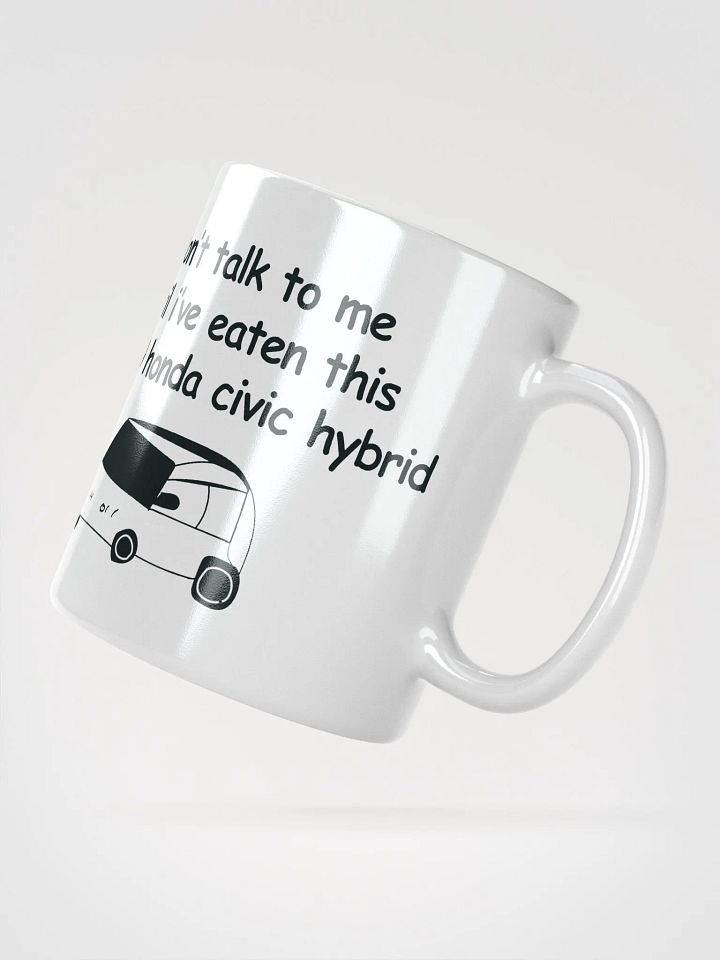 Don't Talk to Me Until I've Eaten This 2009 Honda Civic Hybrid White Glossy Mug product image (2)