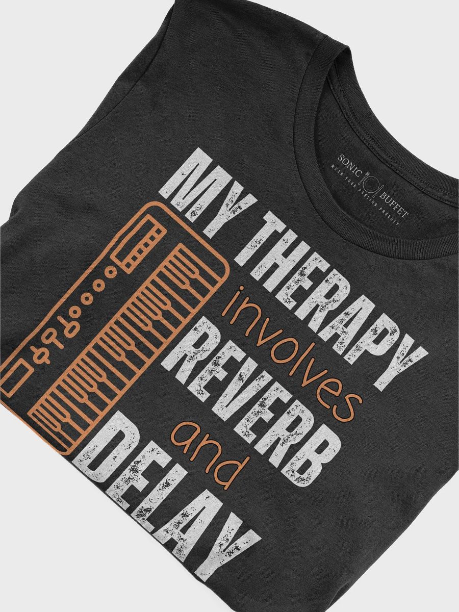 "My Therapy Involves Reverb and Delay" T-Shirt (dark colors) product image (5)