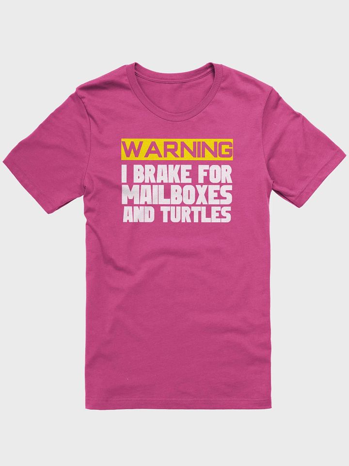 WARNING I BRAKE FOR MAILBOXES UNISEX TEE product image (1)