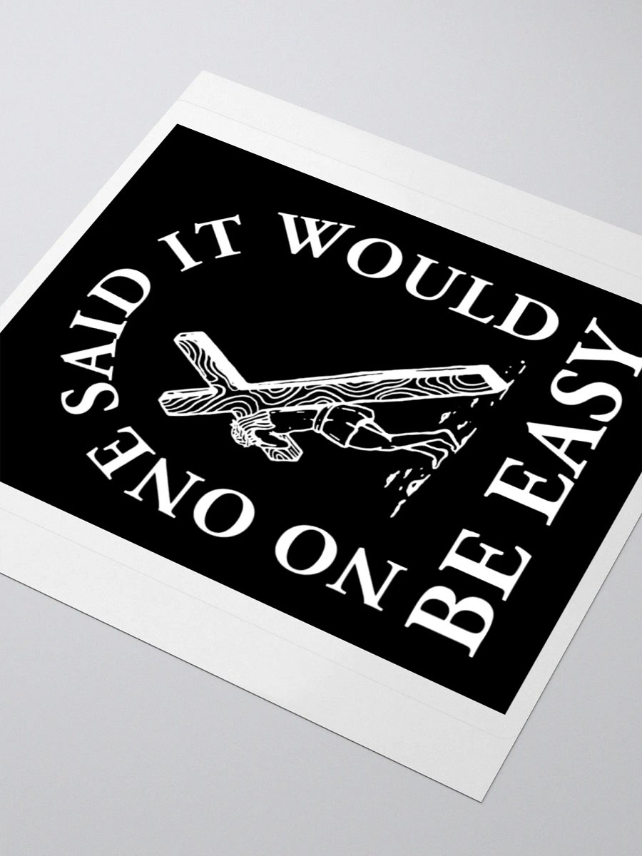 No one said it would be easy sticker product image (8)