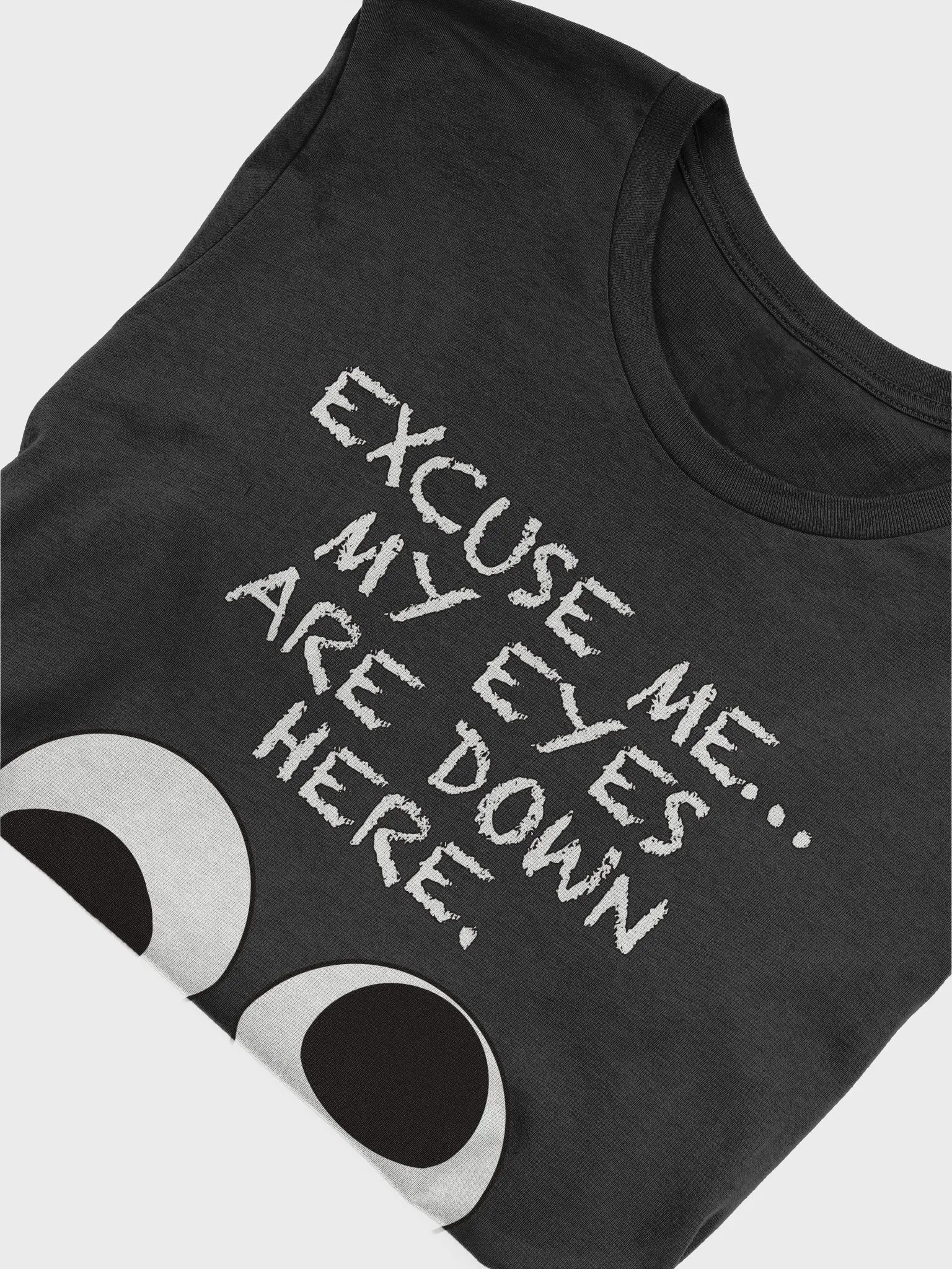 Eyes Down Here T product image (45)