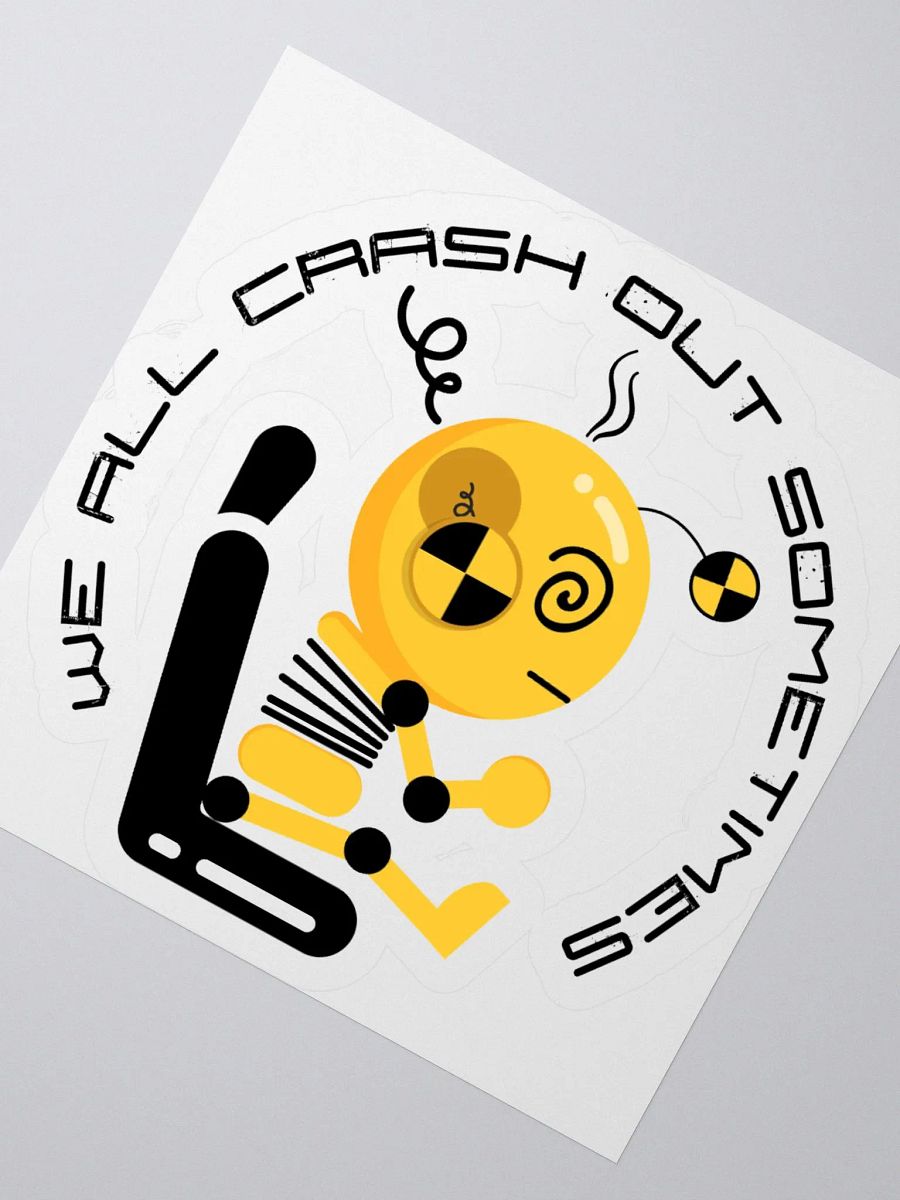 We All Crash Out Sometimes Kiss Cut Sticker product image (6)