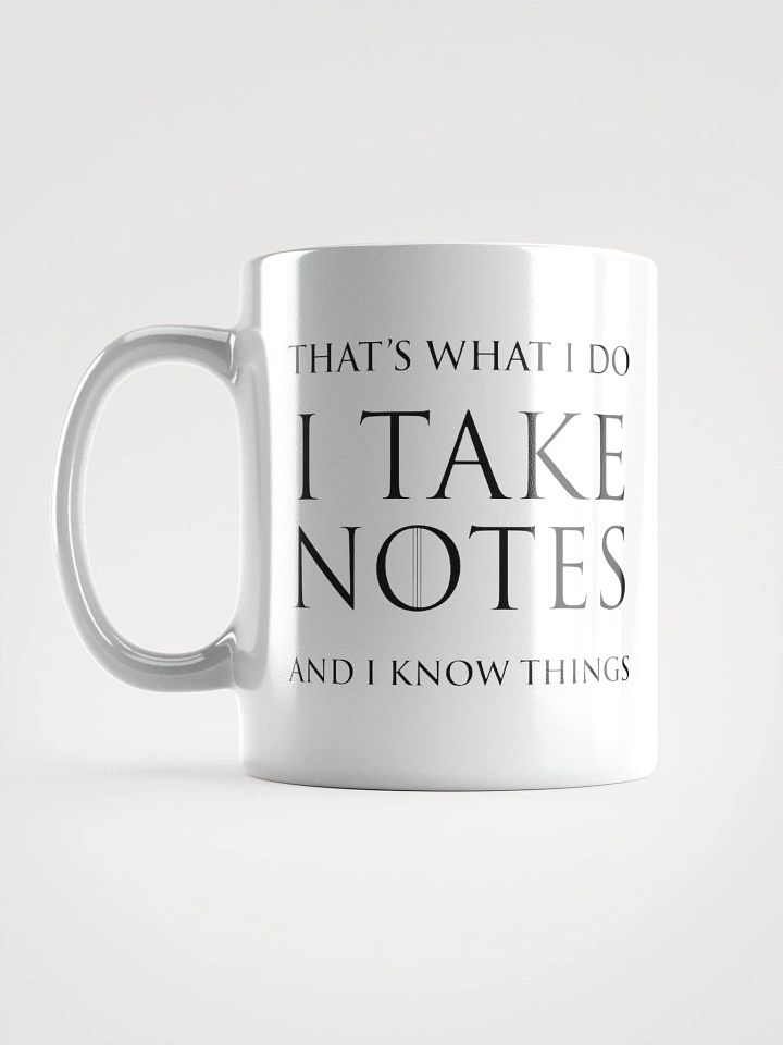 Mug - I Take Notes and I Know Things product image (1)