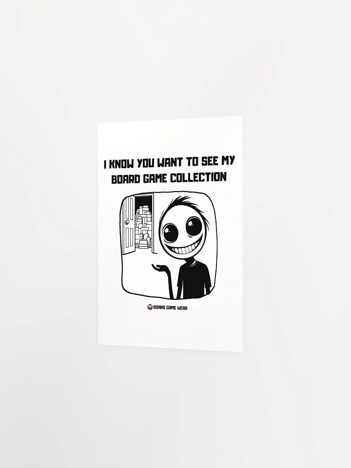 I know you want to see my Board Game Collection | Poster product image (11)