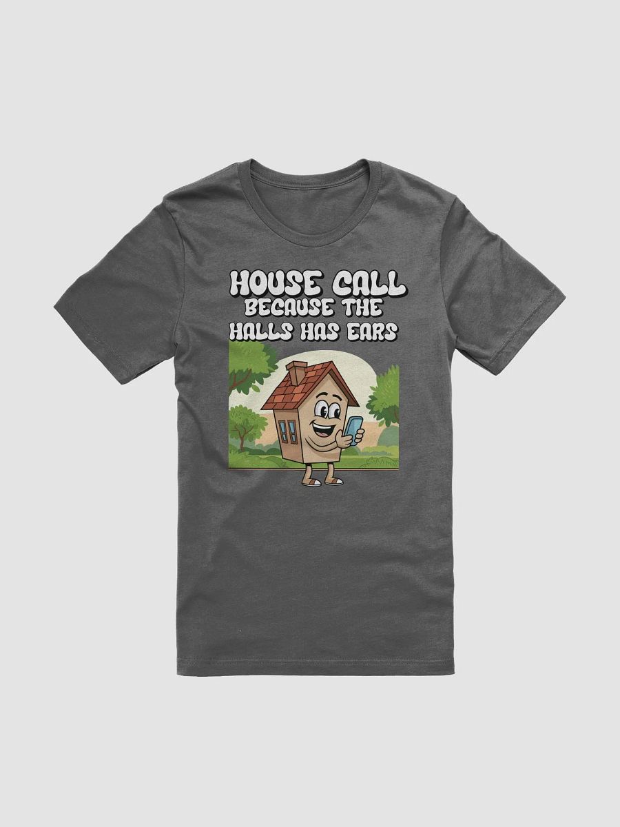 House Calls - Because The Halls Has Ears - Funny Wordplay T-shirt product image (34)