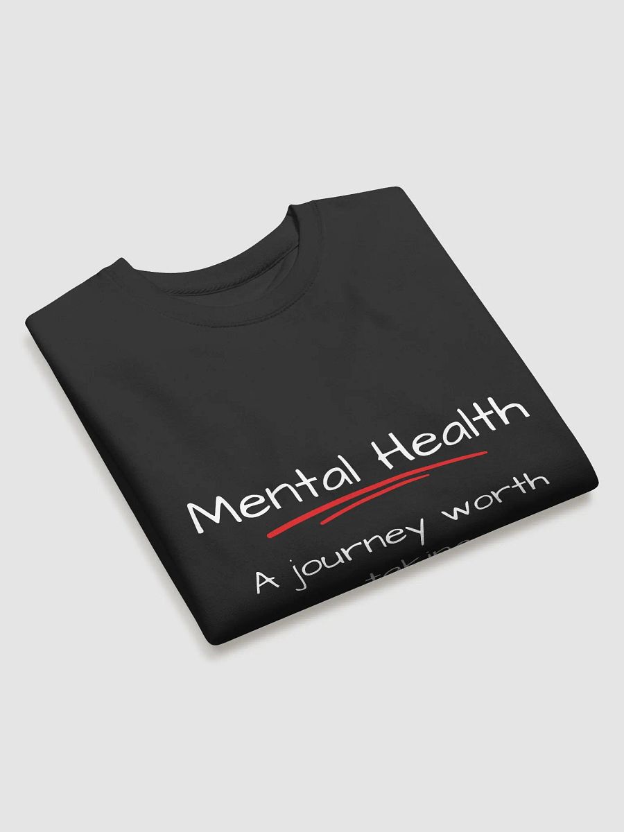 Mental Health: A Journey Worth Taking - Inspiring Mental Health Advocacy Sweatshirt product image (3)