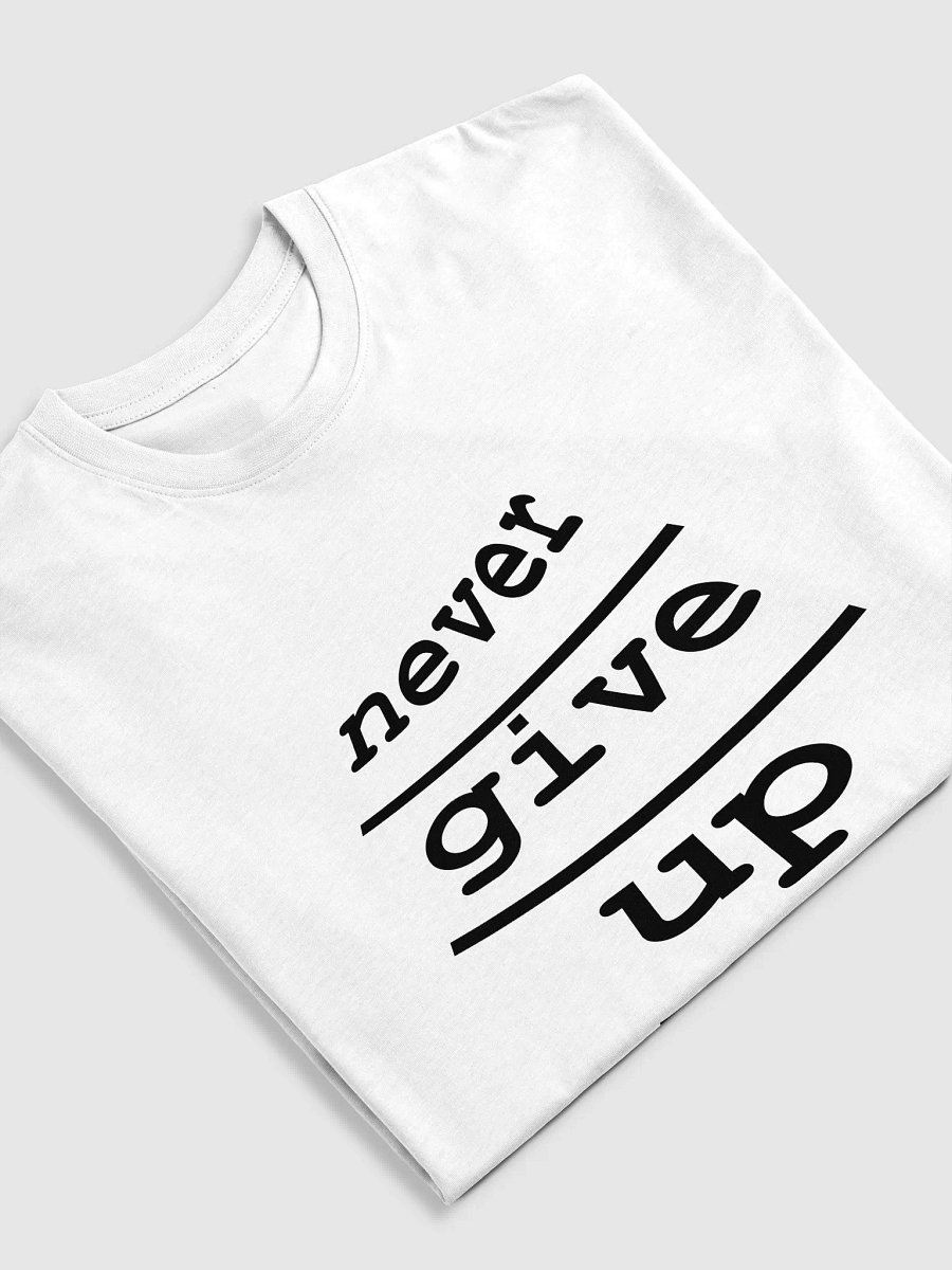 never give up Tee product image (3)