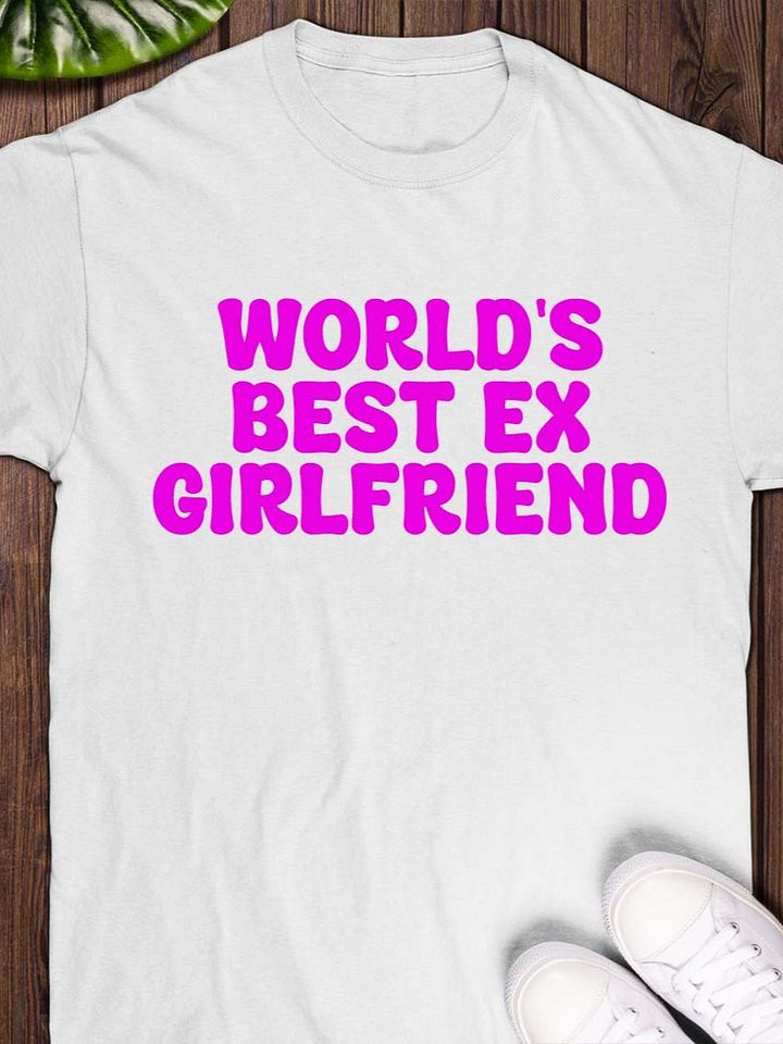 World's Best Ex Girlfriend T-shirt product image (1)