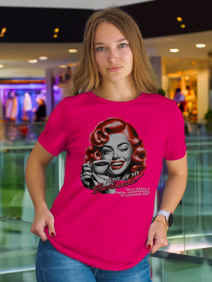 Women's Non Of My Business T-Shirt product image (1)