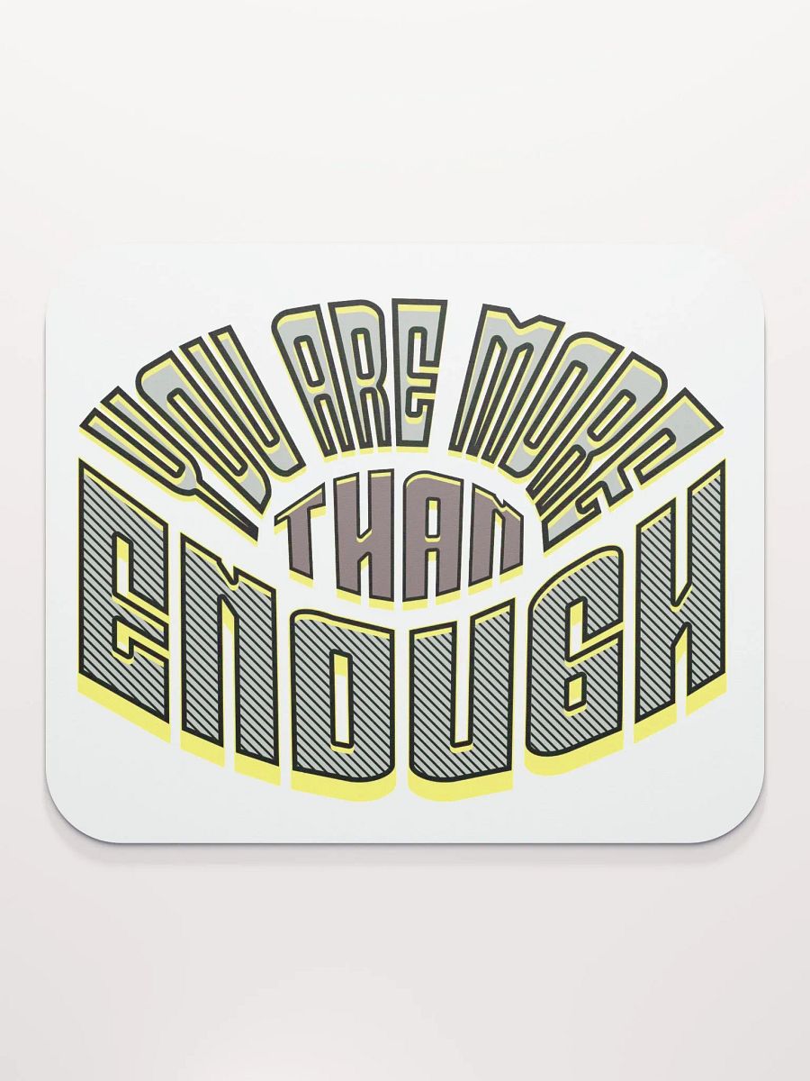 You Are More Than Enough Dynamic Affirmation Mouse Pad product image (1)