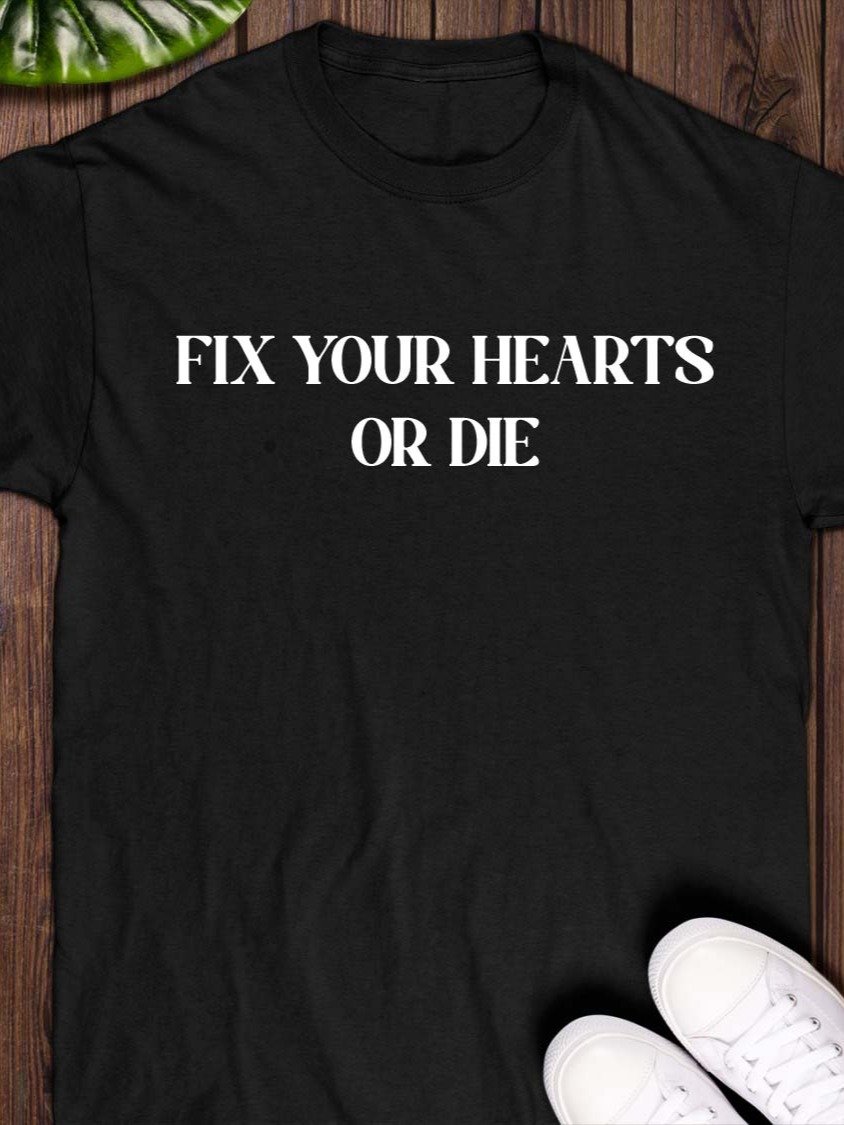 fix your hearts or die T-shirt product image (1)