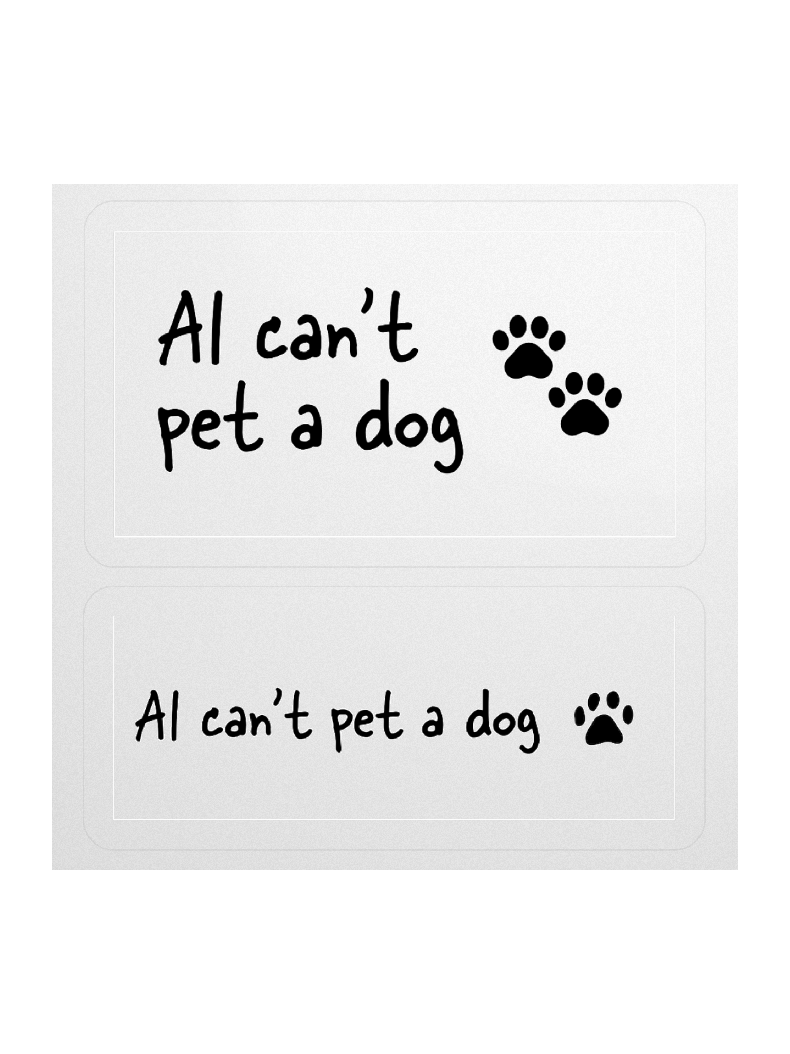 "AI can't pet a dog" sticker product image (1)