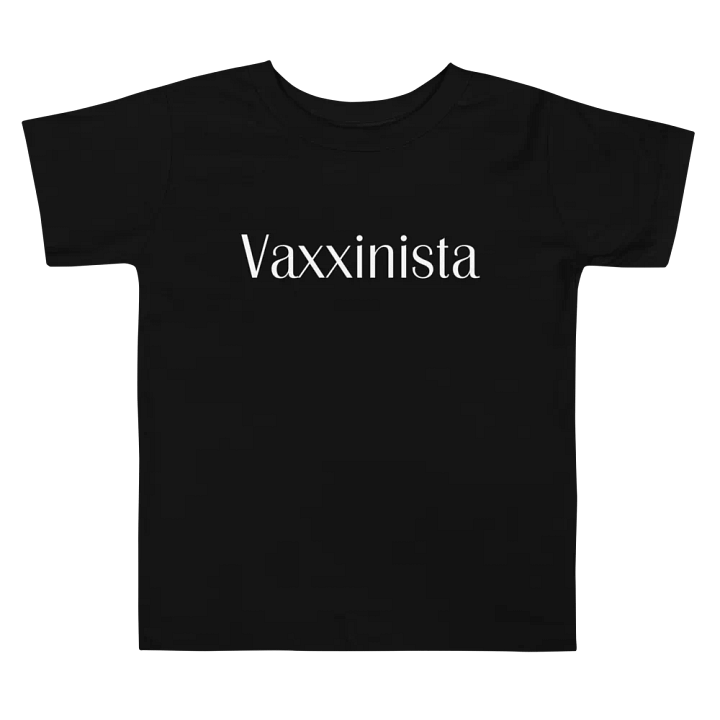 Vaxxinista Toddler T-Shirt product image (1)