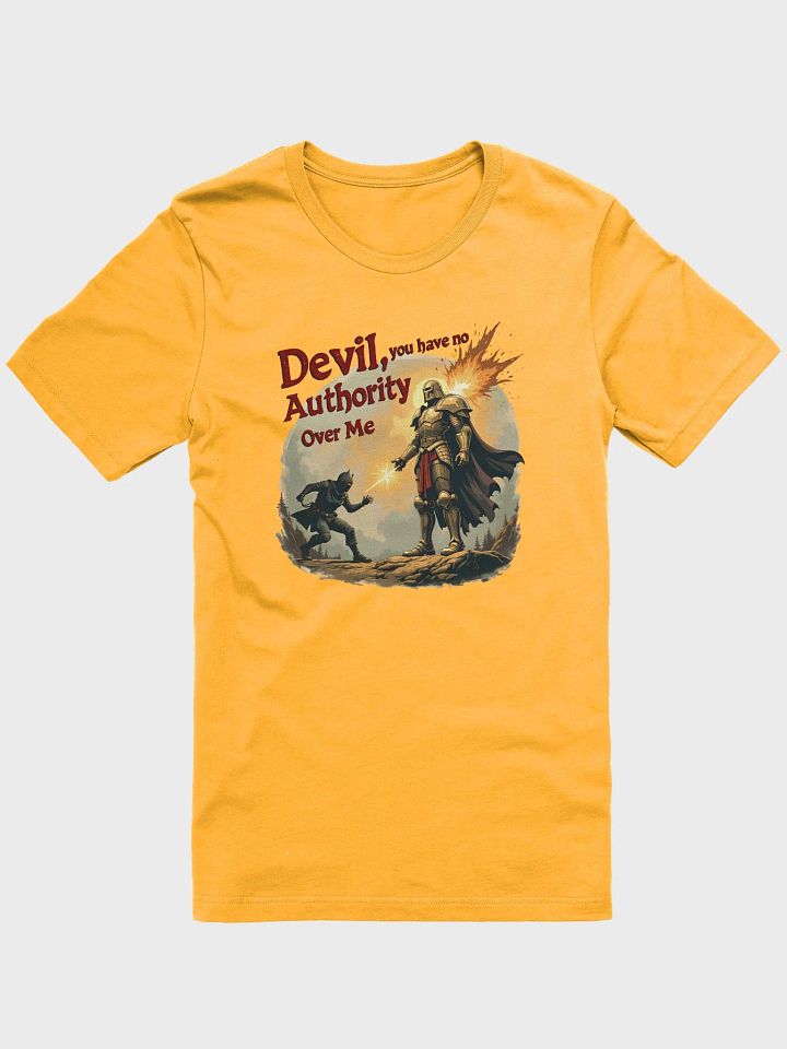 Devil, You Have No Authority Over Me: A Christian Warrior T-Shirt product image (3)
