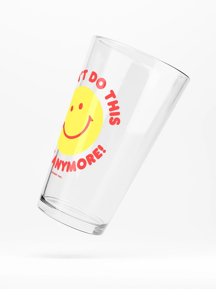 I Can't Do This Shit Anymore! Pint Glass product image (5)