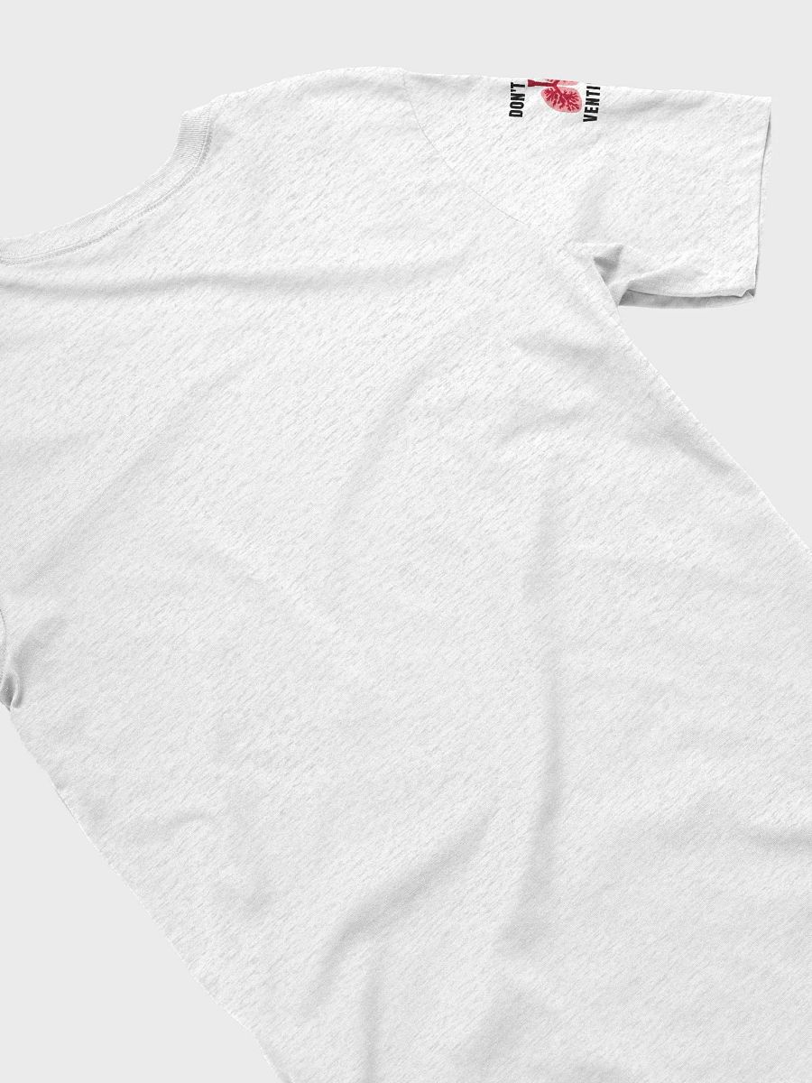 Don't Hate, Ventilate T-Shirt product image (20)