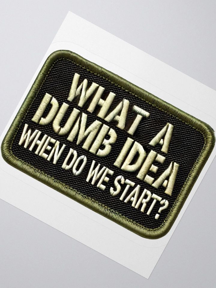 What a Dumb Idea Sticker product image (2)
