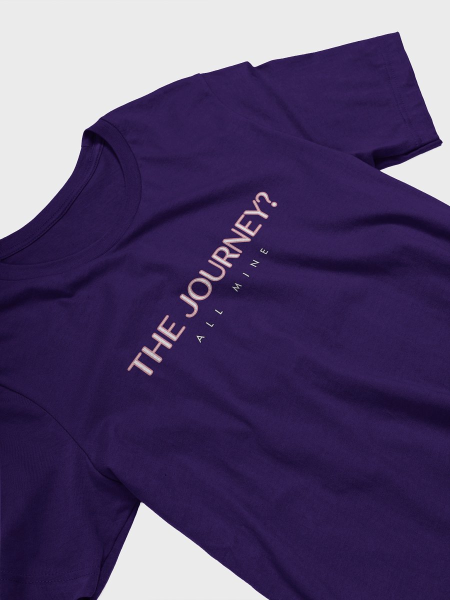The Journey? All Mine T-Shirt product image (25)