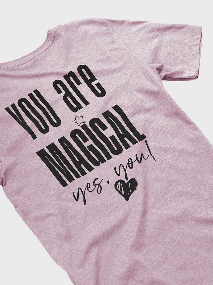 You are Magical T-Shirt product image (22)