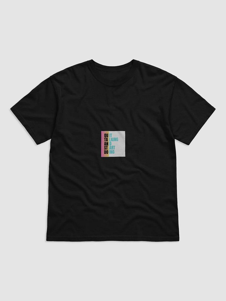 Quit Talking, Start Doing T-Shirt product image (1)