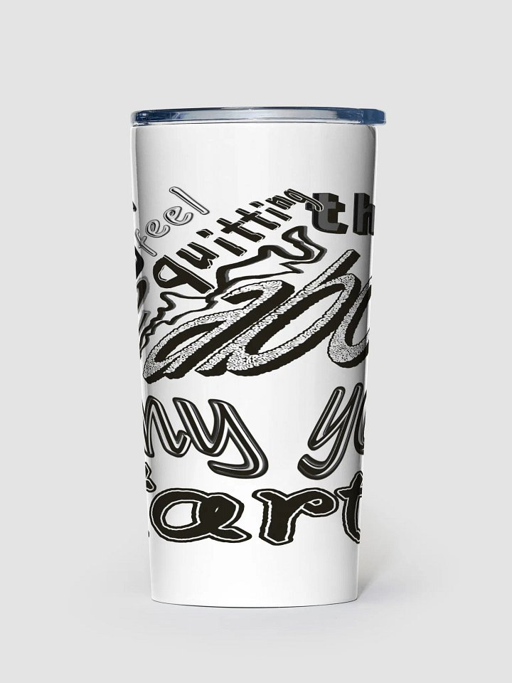 When You Feel Like Quitting Think About Why You Started - 20oz Stainless Steel Tumbler product image (1)