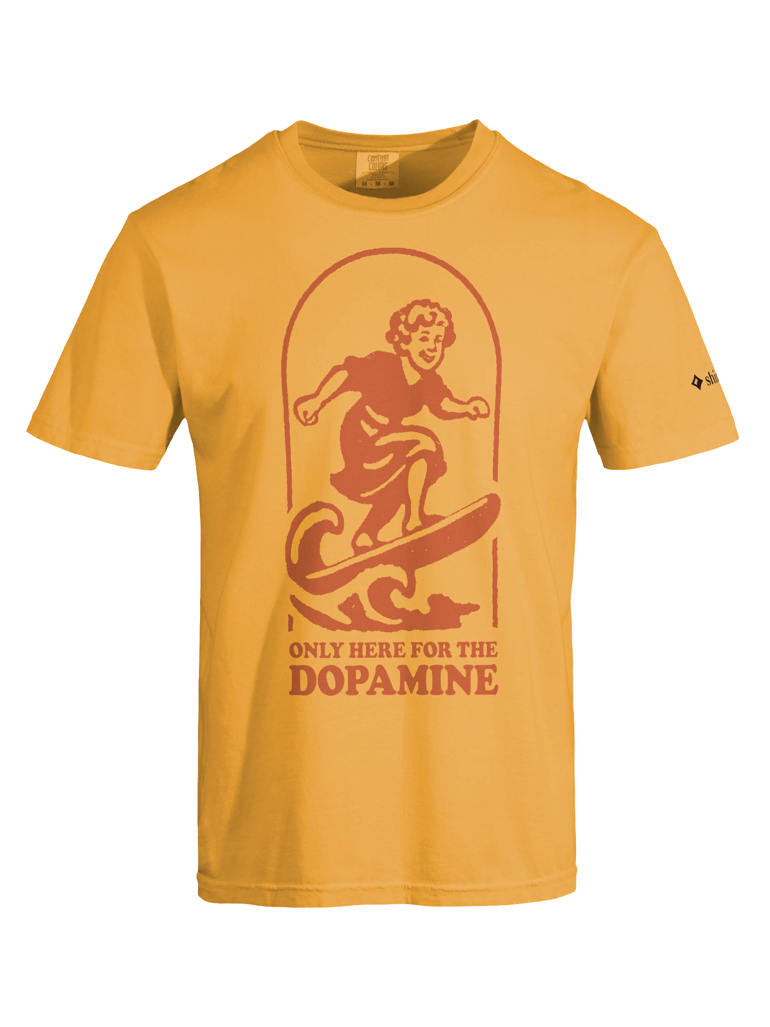 Only here for the dopamine - Shirt product image (26)