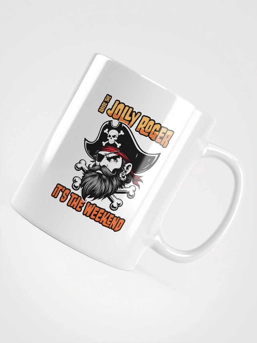 Raise the Jolly Roger Pirate Coffee Mug | Funny Weekend Mug product image (4)