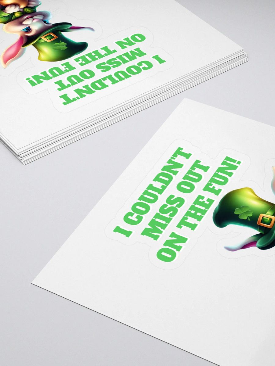 I Couldn't Miss Out On The Fun St.Patricks Day Sticker product image (4)