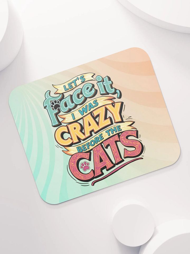 Colorful "I Was Crazy Before the Cats" Mouse Pad product image (1)