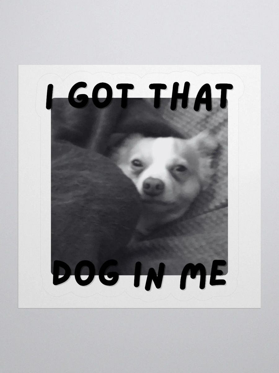 I Got That Dog In Me Sticker product image (1)