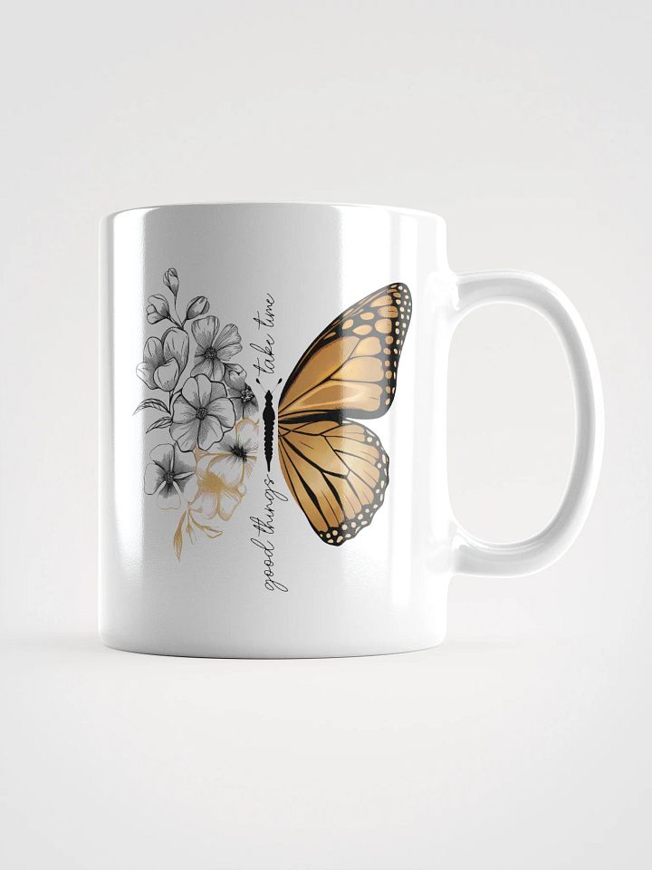 Butterfly Flower Good Things Take Time Mug product image (2)